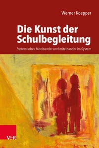 Abbildung von: Die Kunst der Schulbegleitung - Vandenhoeck & Ruprecht