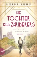 Cover: Die Tochter des Zauberers - Erika Mann und ihre Flucht ins Leben - Aufbau Taschenbuch