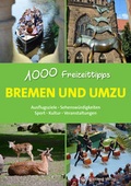 Cover: Bremen und umzu - 1000 Freizeittipps - Wartberg