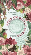 Cover: Reise um meinen Garten - AB - Die Andere Bibliothek