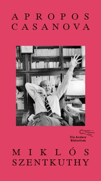 Abbildung von: Apropos Casanova - AB - Die Andere Bibliothek