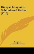Cover: Dionysii Longini De Sublimitate Libellus (1710) - Kessinger Publishing