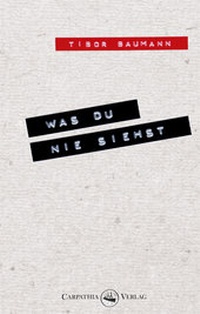 Abbildung von: Was du nie siehst - Carpathia Verlag