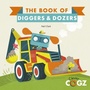 Cover: The Book of Diggers and Dozers - words & pictures