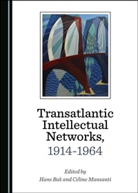 Enlarge image Cover: Transatlantic Intellectual Networks, 1914-1964 - Cambridge Scholars Publishing