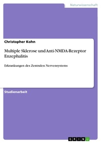 Abbildung von: Multiple Sklerose und Anti-NMDA-Rezeptor Enzephalitis - GRIN Verlag