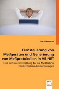 Enlarge image Cover: Fernsteuerung von Meßgeräten und Generierung von Meßprotokollen in VB.NET - VDM Verlag Dr. Mueller e.K.