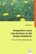 Cover: Integration eines Lisp-Systems in die Eclipse-Plattform - VDM Verlag Dr. Mueller e.K.