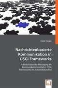 Cover: Nachrichtenbasierte Kommunikation in OSGi Frameworks - VDM Verlag Dr. Mueller e.K.