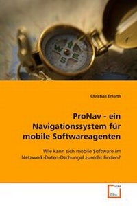 Enlarge image Cover: ProNav - ein Navigationssystem für mobile Softwareagenten - VDM Verlag Dr. Mueller e.K.