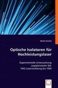 Cover: Optische Isolatoren f&uuml;r Hochleistungslaser - VDM Verlag Dr. Mueller e.K.