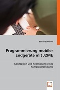 Cover: Programmierung mobiler Endger&auml;te mit J2ME - VDM Verlag Dr. Mueller e.K.