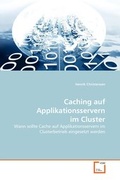 Cover: Caching auf Applikationsservern im Cluster - VDM Verlag Dr. Mueller e.K.