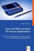 Cover: Linux auf PDAs als Basis f&uuml;r Secure Applications - VDM Verlag Dr. Mueller e.K.