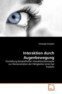 Enlarge image Cover: Interaktion durch Augenbewegung - VDM Verlag Dr. Mueller e.K.