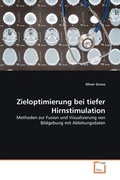 Cover: Zieloptimierung bei tiefer Hirnstimulation - VDM Verlag Dr. Mueller e.K.