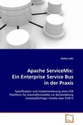 Cover: Apache ServiceMix: Ein Enterprise Service Bus in derPraxis - VDM Verlag Dr. Mueller e.K.