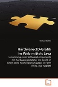 Cover: Hardware-3D-Grafik im Web mittels Java - VDM Verlag Dr. Mueller e.K.