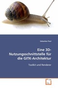 Cover: Eine 3D-Nutzungsschnittstelle f&uuml;r die GITK-Architektur - VDM Verlag Dr. Mueller e.K.