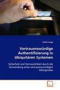 Cover: Vertrauensw&uuml;rdige Authentifizierung in Ubiquit&auml;renSystemen - VDM Verlag Dr. Mueller e.K.