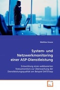 Cover: System- und Netzwerkmonitoring einer ASP-Dienstleistung - VDM Verlag Dr. Mueller e.K.