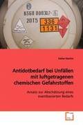 Cover: Antidotbedarf bei Unf&auml;llen mit luftgetragenenchemischen Gefahrstoffen - VDM Verlag Dr. Mueller e.K.