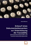 Cover: Entwurf eines Dokumentenkonverters zur Unterst&uuml;tzungder Traceability - VDM Verlag Dr. Mueller e.K.