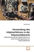 Cover: Verwendung des Inkjetverfahrens in der Polymerelektronik - VDM Verlag Dr. Mueller e.K.