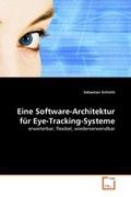 Cover: Eine Software-Architektur f&uuml;r Eye-Tracking-Systeme - VDM Verlag Dr. Mueller e.K.