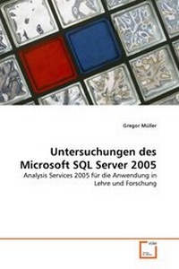 Enlarge image Cover: Untersuchungen des Microsoft SQL Server 2005 - VDM Verlag Dr. Mueller e.K.