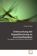 Cover: Untersuchung der Doppelbrechung an Kunststoffoptiken - VDM Verlag Dr. Mueller e.K.