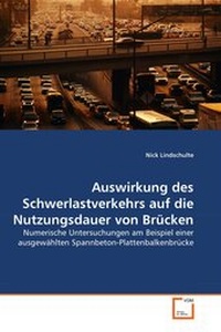 Abbildung von: Auswirkung des Schwerlastverkehrs auf die Nutzungsdauer von Brücken - VDM Verlag Dr. Mueller e.K.