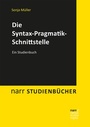 Cover: Die Syntax-Pragmatik-Schnittstelle - Narr Francke Attempto Verlag