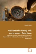 Cover: Gebietserkundung mit autonomen Robotern - VDM Verlag Dr. Mueller e.K.