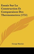Cover: Essais Sur La Construction Et Comparaison Des Thermometres (1751) - Kessinger Publishing