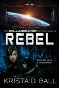 Cover: Rebel (Collaborator, #3) - Krista D. Ball
