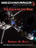 Cover: MechWarrior 5 Mercenaries: The Calm of the Void (An Origins Series Story, #1) - MechaPub, INc.