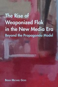 Cover: The Rise of Weaponized Flak in the New Media Era - Peter Lang Verlag
