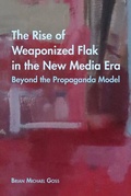 Cover: The Rise of Weaponized Flak in the New Media Era - Peter Lang Verlag