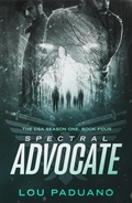Cover: Spectral Advocate - DSA Season One, Book Four - Eleven Ten Publishing