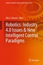 Cover: Robotics: Industry 4.0 Issues & New Intelligent Control Paradigms - Springer