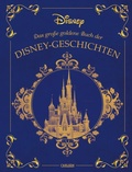 Cover: Disney: Das gro&szlig;e goldene Buch der Disney-Geschichten - Carlsen