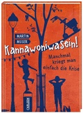 Cover: Kannawoniwasein 3: Kannawoniwasein! Manchmal kriegt man einfach die Krise - Carlsen
