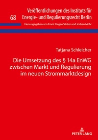 Bild: Die Umsetzung des § 14a EnWG zwischen Markt und Regulierung im neuen Strommarktdesign - Peter Lang Verlag