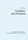 Cover: Tradition und Situation - BoD - Books on Demand