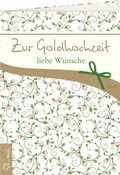 Cover: Zur Goldhochzeit liebe W&uuml;nsche - Lahn-Verlag