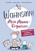 Cover: Wahnsinn! Mein Mama-Organizer: Termine eintragen und Erinnerungen sammeln - Lappan