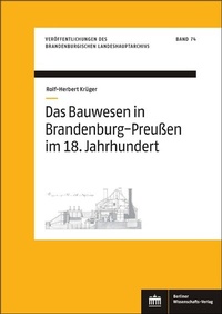 Abbildung von: Das Bauwesen in Brandenburg-Preußen im 18. Jahrhundert - Berliner Wissenschafts-Verlag