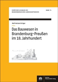 Abbildung von: Das Bauwesen in Brandenburg-Preußen im 18. Jahrhundert - Berliner Wissenschafts-Verlag