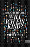 Cover: Will ich ein Kind? - Edel